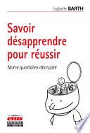 Savoir désapprendre pour réussir