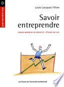 Savoir entreprendre : douze modèles de réussite : études de cas