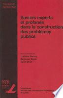 Savoirs experts et profanes dans la construction des problèmes publics