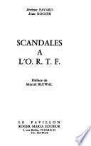 Scandales à l'O. R. T. F.