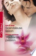 Scandaleuse liaison - Troublante passion (Harlequin Passions)