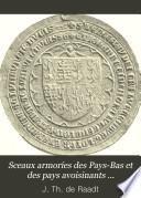 Sceaux armoríes des Pays-Bas et des pays avoisinants (Belgique--Royaume des Pays-Bas--Luxembourg--Allemagne--France) recueil historique et héraldique