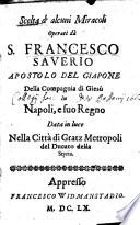 Scelta d'alcuni miracoli operati da S. Francesco Saverio apostolo del Giapone della Compagnia di Giesù in Napoli e suo regno