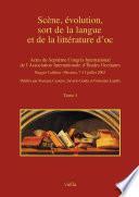 Scène, évolution, sort de la langue et de la littérature d'oc