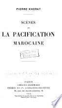 Scènes de la pacification marocaine