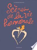 Scènes de la vie hormonale