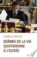 Scènes de la vie quotidienne à l'Elysée