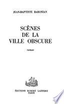 Scènes de la ville obscure