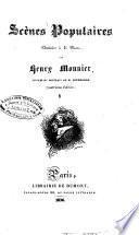 Scènes populaires. Dessinées à la plume ... Ornées du portrait de M. Proudhomme: Le roman chez la portière. La cours d'assises. L'éxécution. Le diner bourgeois. La petite fille. la grande dame. La victime du corridor. Précis historique de la révolution, de l'empire et de la restauration. Les bourgeois campagnards, ou, Il ne faut pas sauter plus haute que les jambes