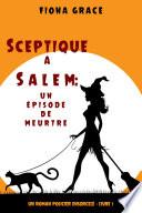 Sceptique à Salem : Un épisode de meurtre (Un roman policier ensorcelé – Livre 1)