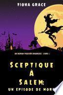 Sceptique à Salem : Un épisode de mort (Un roman policier ensorcelé – Livre 3)