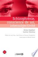 Schizophrénie, conscience de soi, intersubjectivité
