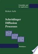 Schrödinger Diffusion Processes