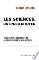 Sciences, un enjeu citoyen. Une politique écologiste de la recherche et de l'innovation