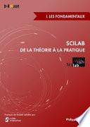Scilab : De la théorie à la pratique - I. Les fondamentaux