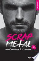 Scrap metal - tome 2 Deux mondes à l'opposé