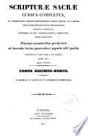 Scripturae Sacrae cursus completus ex commentariis omnium perfectissimis ubique habitis, et ... unice conflatus, plurimis annotantibus presbyteris ad docendos levitas pascendosve populos alte positis