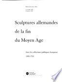 Sculptures allemandes de la fin du Moyen âge