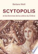 Scytopolis et les femmes de la Colline du Chêne