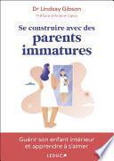 Se construire avec des parents immatures