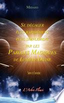 Se dégager plus rapidement plus simplement par les Paroles Magiques de Lumière Divine