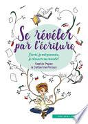 Se révéler par l’écriture