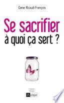 Se sacrifier, à quoi ça sert ?
