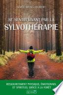 Se sentir vivant par la sylvothérapie