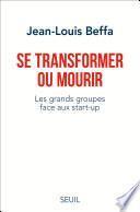 Se transformer ou mourir. Les grands groupes face