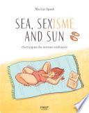 Sea, sexisme and sun - chroniques du sexisme ordinaire