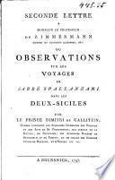 Seconde lettre a Monsieur le proffesseur de Zimmermann, ou observations sur les voyages de l'Abbè Spalanzani dans les deux-siciles