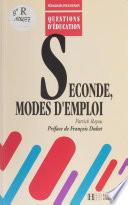 Seconde : modes d'emploi