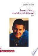Secret D’etat, Confidentiel Defense