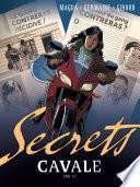 Secrets, Cavale -