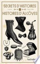 Secrets d'Histoire et autres histoires d'alcôve