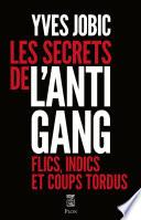 Secrets de l'anti-gang