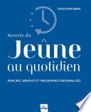 Secrets du jeûne au quotidien