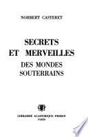 Secrets et merveilles des mondes souterrains