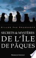 Secrets et mystères de l'île de Pâques