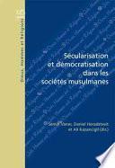 Sécularisation et démocratisation dans les sociétés musulmanes