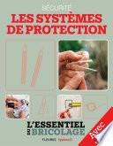 Sécurité : Les systèmes de protection - Avec vidéos