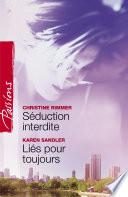 Séduction interdite - Liés pour toujours (Harlequin Passions)