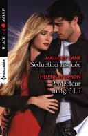 Séduction risquée - Protecteur malgré lui
