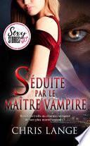 Séduite par le maître vampire - Sexy Stories