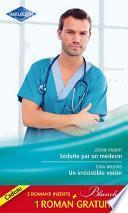 Séduite par un médecin - Un irrésistible voisin - Un merveilleux défi