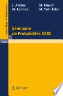 Séminaire de Probabilités XXXII