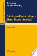 Séminaire Pierre Lelong - Henri Skoda (Analyse) Années 1980/81.