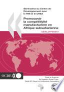Séminaires du Centre de Développement Promouvoir la compétitivité manufacturière en Afrique subsaharienne