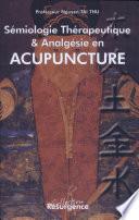 Sémiologie thérapeutique et analgésie en acupuncture