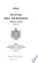Sénat. Répertoire des pétitions adressées au sénat